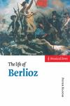 The Life Of Berlioz by Peter Bloom , 1965
