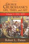 George Cruikshank's Life, Times, And Art by Robert L. Patten , 1960