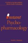 Instant Psychopharmacology: A Guide For The Nonmedical Mental Health Professional