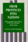 From Provinces Into Nations: Demographic Integration In Western Europe, 1870-1960