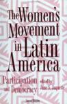 The Women's Movement In Latin America: Participation And Democracy