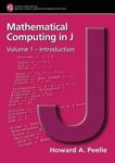 Mathematical Computing In J by Howard A. Peelle , 1965