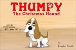 Thumpy The Christmas Hound by Douglas Worth , 1962