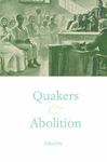 Quakers And Abolition by Geoffrey Plank , co-editor, 1980