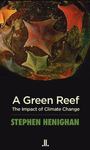 A Green Reef: The Impact Of Climate Change by Stephen Henighan , 1984
