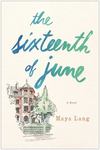 The Sixteenth Of June: A Novel by Maya Lang , 2000